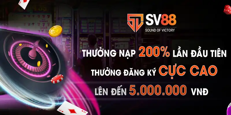 Khuyến mãi SV88 nhận 200% giá trị khi nạp tiền lần đầu